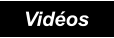 Vidéos