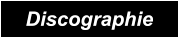 Discographie Discographie